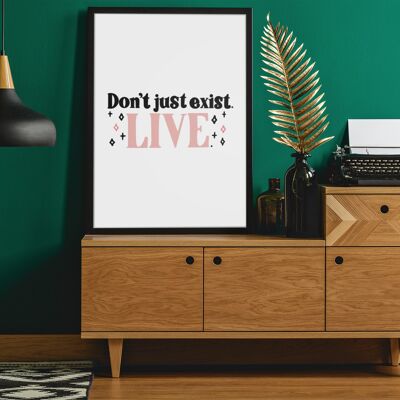 Dont Just Exist 2022 Boho Hippie Simple Home Print A4 Normal