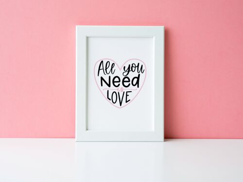 All You Need Is Love Valentines Day Home Print A4 Normal