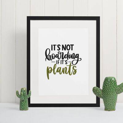 Its Not Hoarding If Its Plants Plant Obsessed Humorous Home A4 Normal