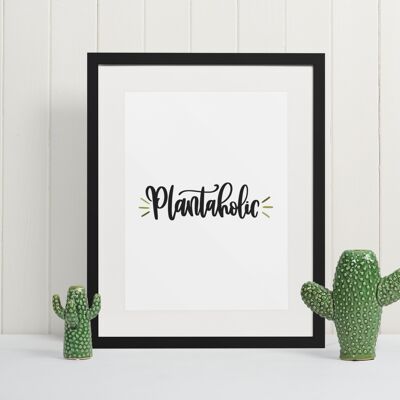 Plantaholic Plant Obsessed Humorous Home Print A4 Normal