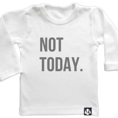 Not today. long sleeve: White