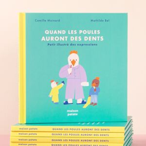 Livre enfant "Quand les poules auront des dents" - Petit illustré des expressions - cadeau Noël enfant