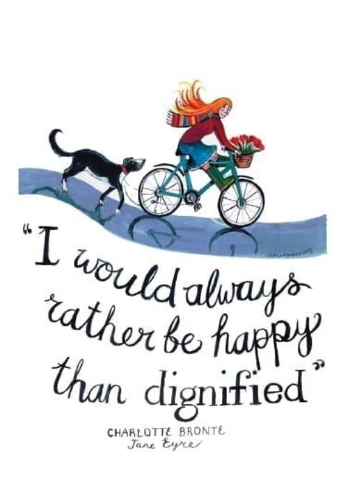 I would always rather be happy than Dignified Greetings Card