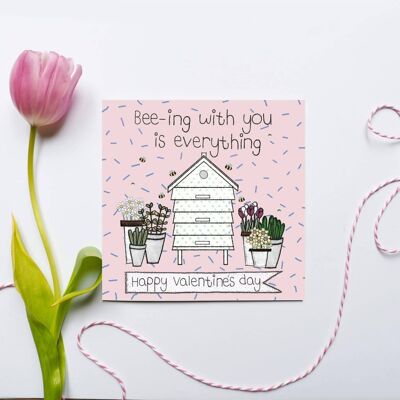 Bee-ing with you is everything Happy Valentines Card