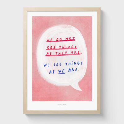 A4 Non vediamo le cose come sono | Citazione Poster Art Print