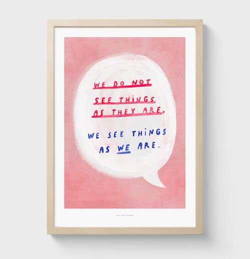 A3 We do not see things as they are | Quote Poster Art Print