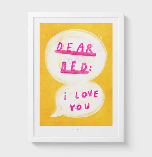 A3 Dear bed, I love you | Quote Poster Art Print