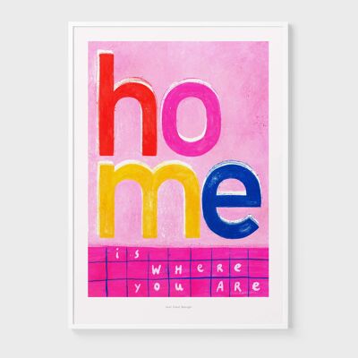 A4 Home is where you are | Typography poster art print