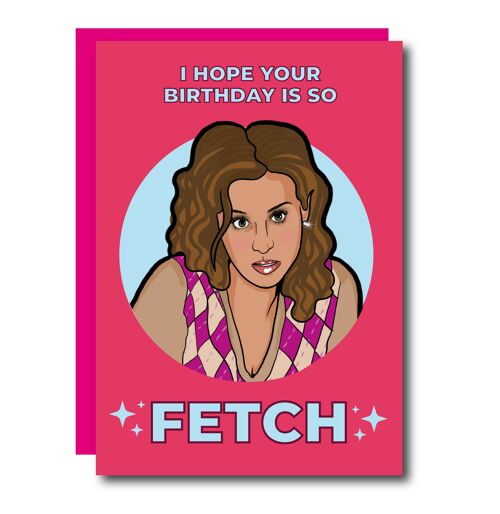 Hope Your Birthday Is So Fetch Mean Girls Card