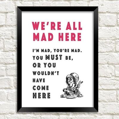 IMPRESIÓN DE SOMBRERERO LOCO: Alice We're All Mad Artwork - A5