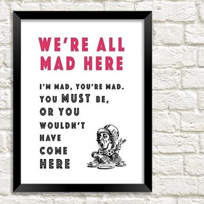 MAD HATTER PRINT: Alice We're All Mad Artwork - A5