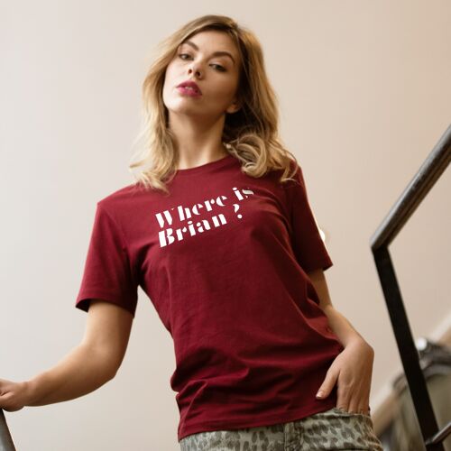 T-shirt "Where is Brian ?" - Femme - Couleur Bordeaux