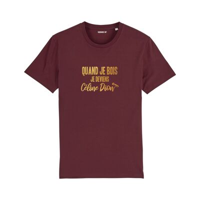 Camiseta "Cuando bebo me convierto en Celine Dion" - Mujer - Color burdeos