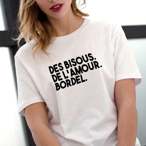T-shirt "Des bisous. De l'amour. Bordel." - Femme - Couleur Blanc