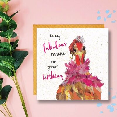 Fabulous Birthday Mum, Birthday Mum Card, Mother Hen, Mum birthday Card, Glamorous Mum Card, Fabulous Mum