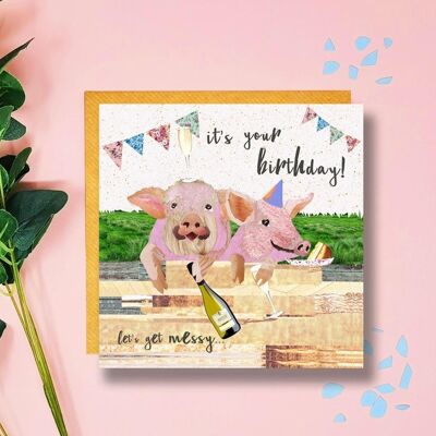 Prosecco Party, Pig Birthday Card, Let's Get Messy, Prosecco, Birthday Card