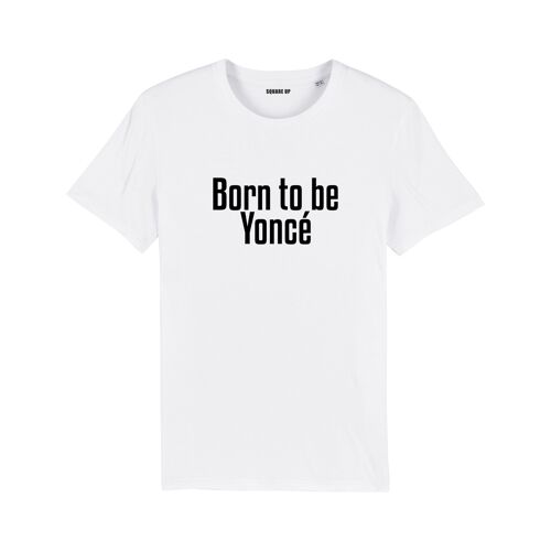 T-shirt "Born to be Yoncé" - Femme - Couleur Blanc