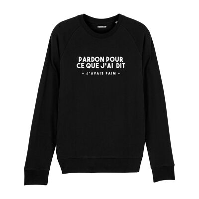 Sweatshirt "Pardon for what I said I was hungry" - Man - Color Black