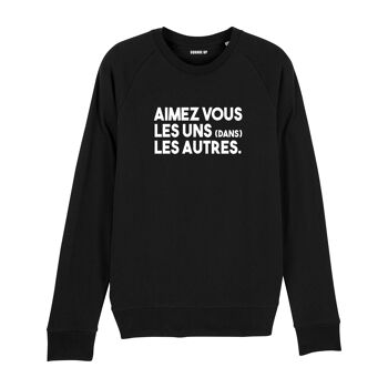 Sweat "Aimez-vous les uns (dans) les autres" - Couleur Noir