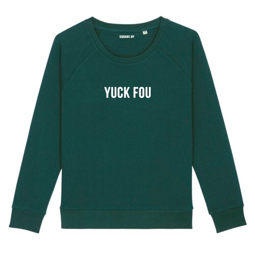 Sweat "Yuck Fou" - Femme - Couleur Vert Bouteille