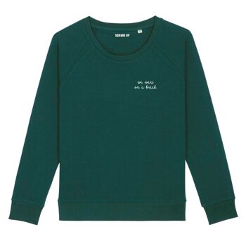 Sweat "We were on a break" - Femme - Couleur Vert Bouteille