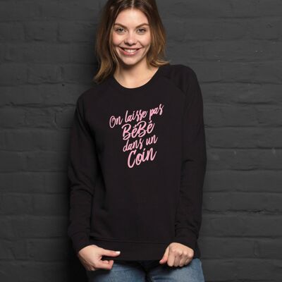 Sweatshirt "We don't leave baby in a corner" - Woman - Color Black