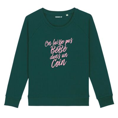 Sweatshirt "We don't leave baby in a corner" - Women - Color Bottle Green