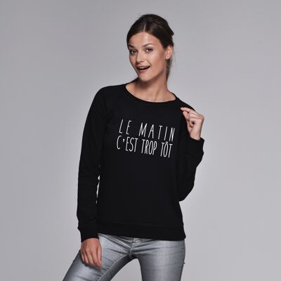 Sweat "Le matin c'est trop tôt" - Femme - Couleur Noir