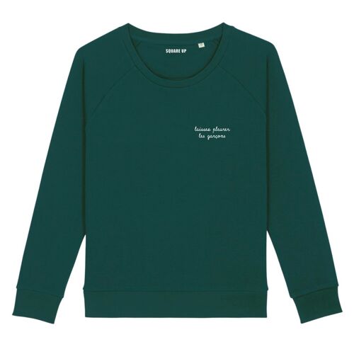 Sweat "Laissez pleurer les garçons" - Femme - Couleur Vert Bouteille