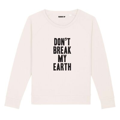 Sweatshirt "Don't break my earth" - Damen - Farbe Creme