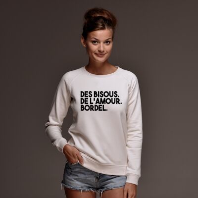 Sweat "Des bisous. De l'amour. Bordel." - Femme - Couleur Creme