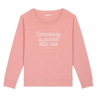 Sweatshirt "Start the day without me" - Woman - Color Canyon pink