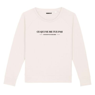 Sweat "Ce qui ne me tue pas me rend plus bizarre" - Femme - Couleur Creme