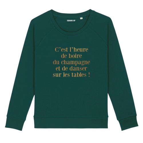 Sweat "C'est l'heure de boire du champagne" - Couleur Vert Bouteille