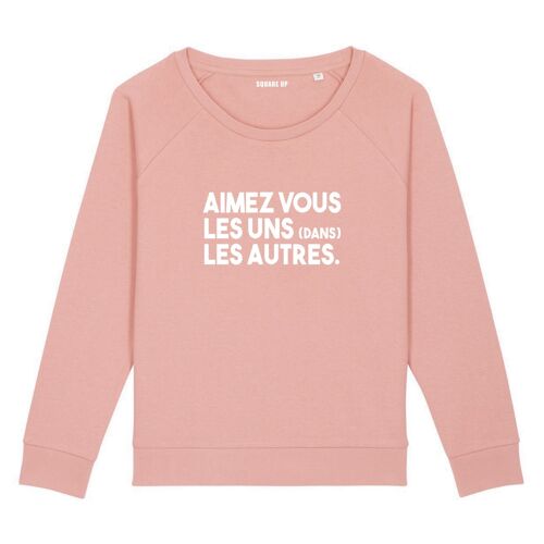 Sweat "Aimez vous les uns (dans) les autres" - Femme - Couleur Rose canyon