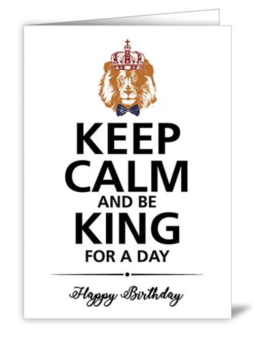 Keep calm and be king for a day Happy Birthday (SKU: 0713)