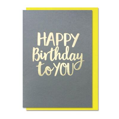 Greeting Card - Happy Birthday To You (Real Grey)