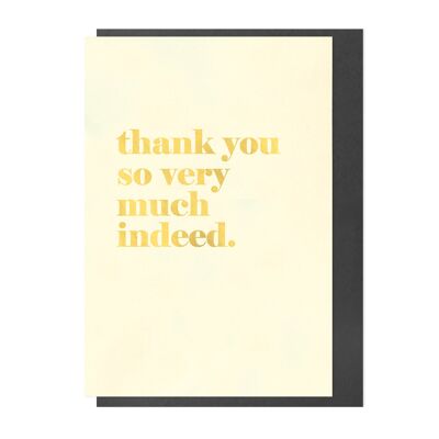 Greeting Card - Thank You So Very Much Indeed