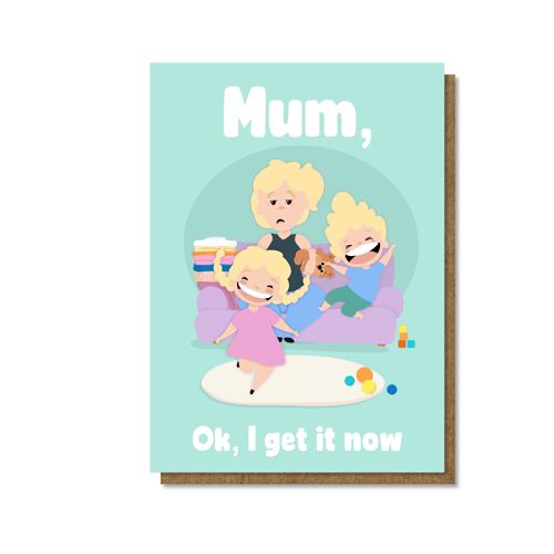 I Get It, Mother's Day Card