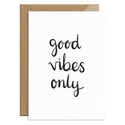 Good Vibes Only Card