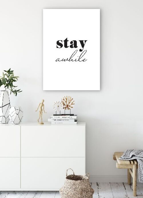 Stay Awhile - 20X30 - Poster