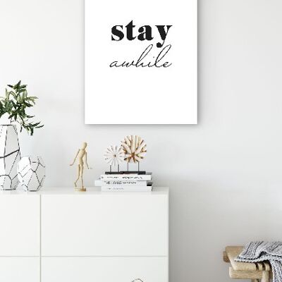 Stay Awhile - 20X30 - Poster