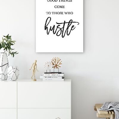 Gute Dinge kommen zu denen, die Hustle – 20 x 30 – Poster