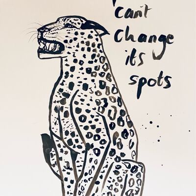 A Leopard Can’t Change It’s Spots Original
