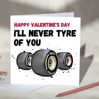 I'll Never Tyre Of You F1 Card - Pirelli Tyres / SKU290