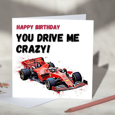 You Drive Me Crazy F1 Card - Happy Birthday - Ferrari / SKU324