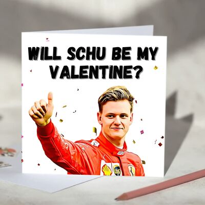 Mick Schumacher Will Schu Be My Valentine F1 Card / SKU382