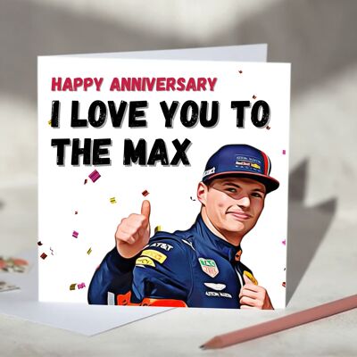 Max Verstappen I Love You to the Max F1 Card - Happy Anniversary / SKU395