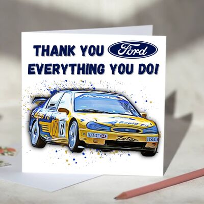 Thank You Ford Everything You Do, Ford Fiesta, Ford BTCC Mondeo, Ford Escort - Ford BTCC Mondeo / SKU491