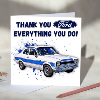 Thank You Ford Everything You Do, Ford Fiesta, Ford BTCC Mondeo, Ford Escort - Ford Escort / SKU492